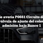 Código de avería P0661 Circuito de control de la válvula de ajuste del colector de admisión bajo Banco 1