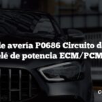 Código de avería P0686 Circuito de control del relé de potencia ECM/PCM bajo