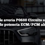 Código de avería P0688 Circuito sensor de relé de potencia ECM/PCM abierto