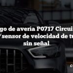 Código de avería P0717 Circuito de entrada/sensor de velocidad de turbina A sin señal