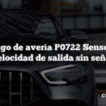 Código de avería P0722 Sensor de velocidad de salida sin señal