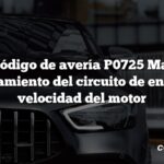 Código de avería P0725 Mal funcionamiento del circuito de entrada de velocidad del motor