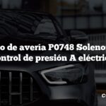 Código de avería P0748 Solenoide de control de presión A eléctrico