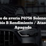 Código de avería P0756 Solenoide de cambio B Rendimiento / Atascado Apagado