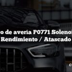 Código de avería P0771 Solenoide de cambio E Rendimiento / Atascado Apagado