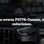 Código de avería P0778: Causas, síntomas, soluciones.