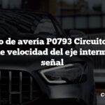 Código de avería P0793 Circuito A del sensor de velocidad del eje intermedio sin señal