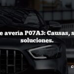 Código de avería P07A3: Causas, síntomas, soluciones.