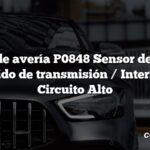 Código de avería P0848 Sensor de presión del líquido de transmisión / Interruptor B Circuito Alto