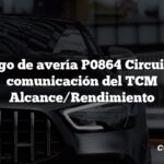 Código de avería P0864 Circuito de comunicación del TCM Alcance/Rendimiento