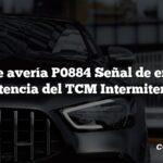 Código de avería P0884 Señal de entrada de potencia del TCM Intermitente