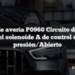 Código de avería P0960 Circuito de control del solenoide A de control de presión/Abierto