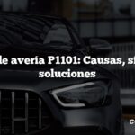 Código de avería P1101: Causas, síntomas, soluciones