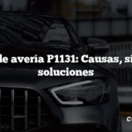 Código de avería P1131: Causas, síntomas, soluciones