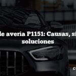 Código de avería P1151: Causas, síntomas, soluciones