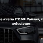 Código de avería P1168: Causas, síntomas, soluciones