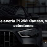 Código de avería P1258: Causas, síntomas, soluciones