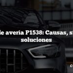 Código de avería P1538: Causas, síntomas, soluciones