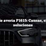 Código de avería P1615: Causas, síntomas, soluciones