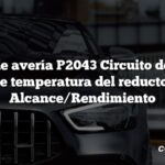 Código de avería P2043 Circuito del sensor de temperatura del reductor Alcance/Rendimiento