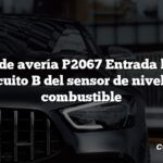 Código de avería P2067 Entrada baja del circuito B del sensor de nivel de combustible