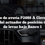 Código de avería P2088 A Circuito de control del actuador de posición del árbol de levas bajo Banco 1