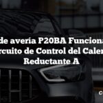 Código de avería P20BA Funcionamiento del Circuito de Control del Calentador Reductante A