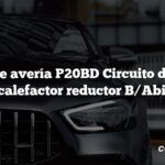 Código de avería P20BD Circuito de control del calefactor reductor B/Abierto