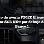 Código de avería P20EE Eficacia del catalizador SCR NOx por debajo del umbral Banco 1