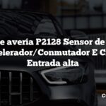 Código de avería P2128 Sensor de posición del acelerador/Conmutador E Circuito Entrada alta