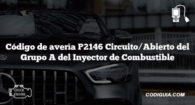 Código de avería P2146 Circuito/Abierto del Grupo A del Inyector de Combustible