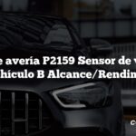 Código de avería P2159 Sensor de velocidad del vehículo B Alcance/Rendimiento