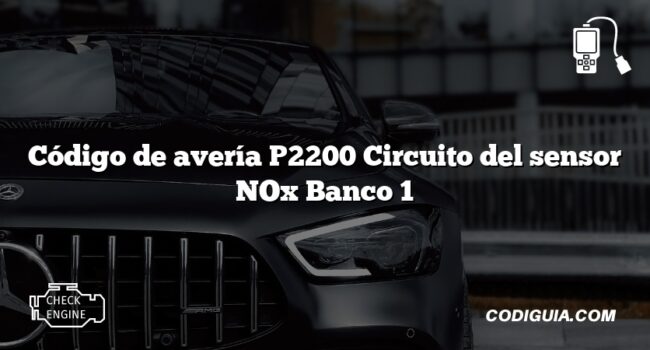 Código de avería P2200 Circuito del sensor NOx Banco 1