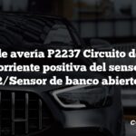 Código de avería P2237 Circuito de control de corriente positiva del sensor de O2/Sensor de banco abierto 1