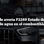 Código de avería P2269 Estado del sensor de agua en el combustible