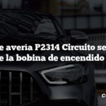 Código de avería P2314 Circuito secundario de la bobina de encendido E