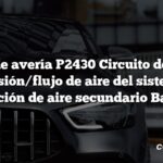 Código de avería P2430 Circuito del sensor de presión/flujo de aire del sistema de inyección de aire secundario Banco 1