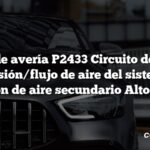 Código de avería P2433 Circuito del sensor de presión/flujo de aire del sistema de inyección de aire secundario Alto Banco 1