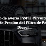 Código de avería P2452 Circuito A del Sensor de Presión del Filtro de Partículas Diesel