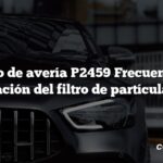 Código de avería P2459 Frecuencia de regeneración del filtro de partículas diésel