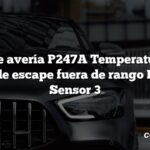 Código de avería P247A Temperatura de los gases de escape fuera de rango Banco 1 Sensor 3