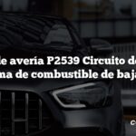 Código de avería P2539 Circuito del sensor del sistema de combustible de baja presión