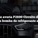 Código de avería P2600 Circuito de control A de la bomba de refrigerante abierto