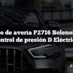 Código de avería P2716 Solenoide de control de presión D Eléctrico