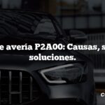 Código de avería P2A00: Causas, síntomas, soluciones.