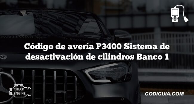 Código de avería P3400 Sistema de desactivación de cilindros Banco 1