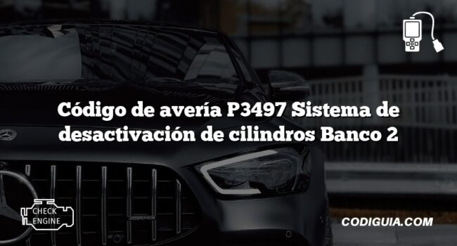 Código de avería P3497 Sistema de desactivación de cilindros Banco 2