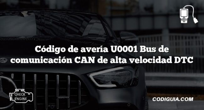 Código de avería U0001 Bus de comunicación CAN de alta velocidad DTC