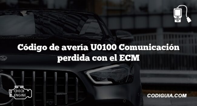 Código de avería U0100 Comunicación perdida con el ECM