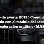 Código de avería U0125 Comunicación perdida con el módulo del sensor de aceleración multieje (MAS)